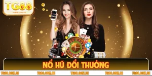 Nổ Hũ Đổi Thưởng TG88 – Chơi Là Trúng, Thắng Lớn Ngay
